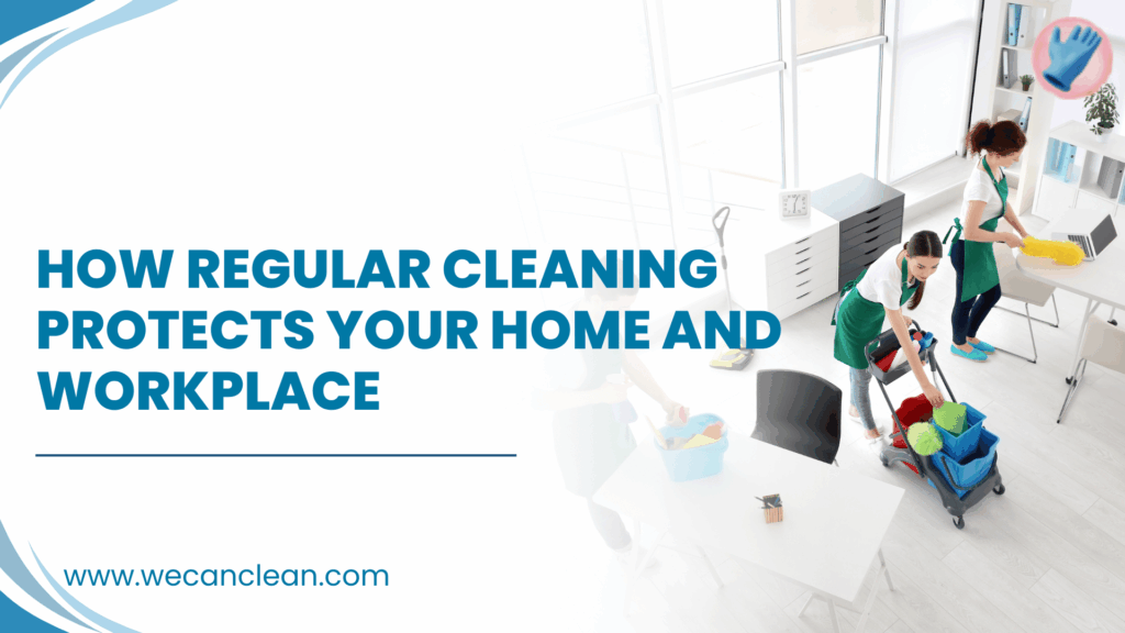 Regular cleaning provides ongoing protection against germs