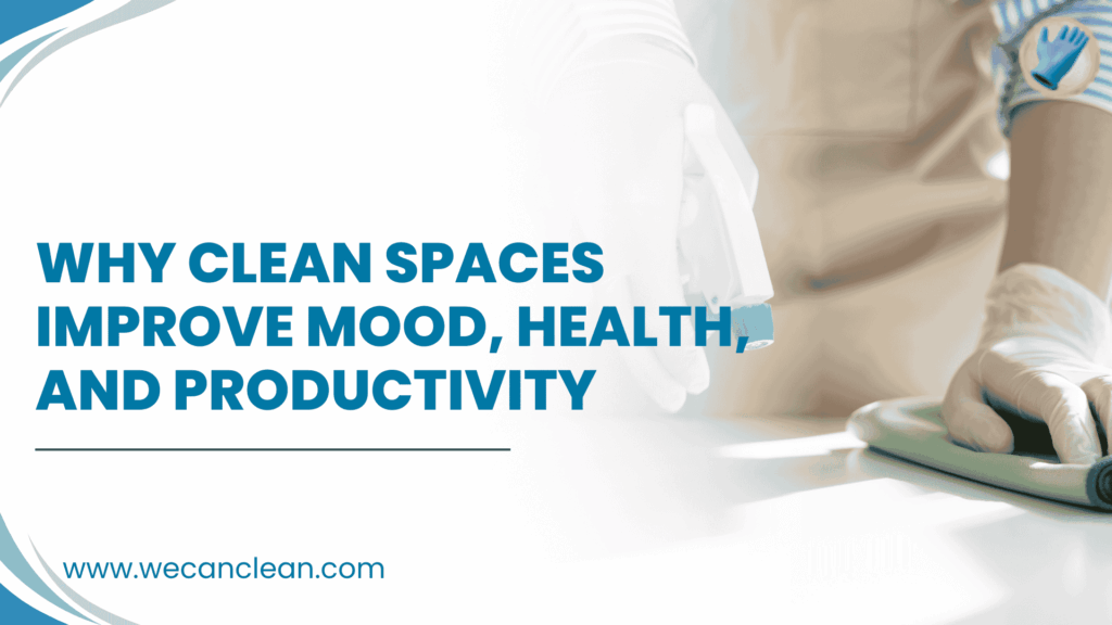 Clean spaces benefits including improved health and productivity