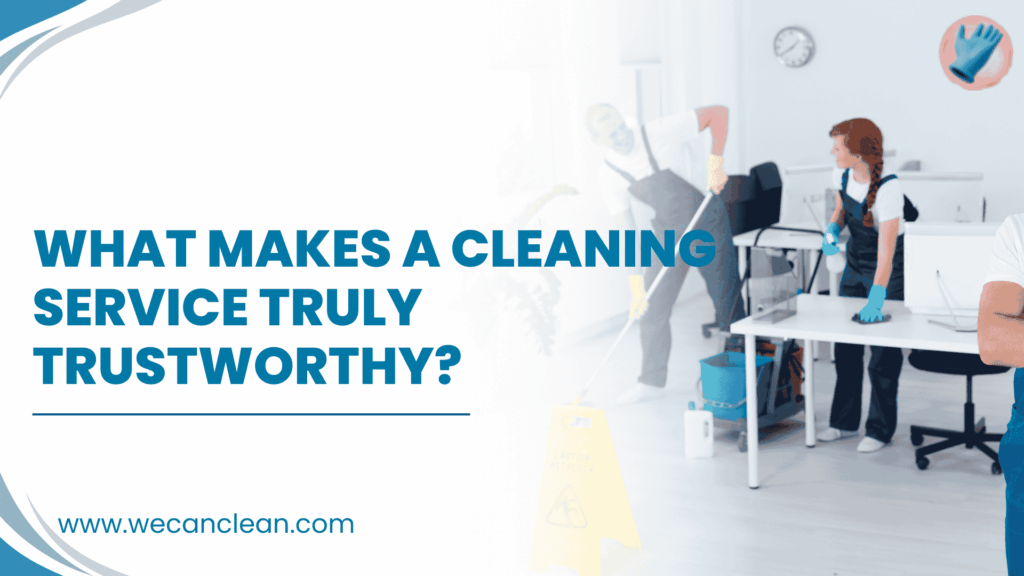 Trustworthy cleaning service with trained and vetted staff