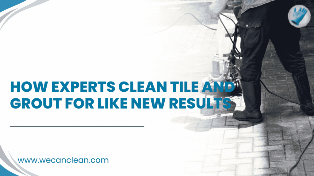 Tile and grout cleaning for floors and bathrooms