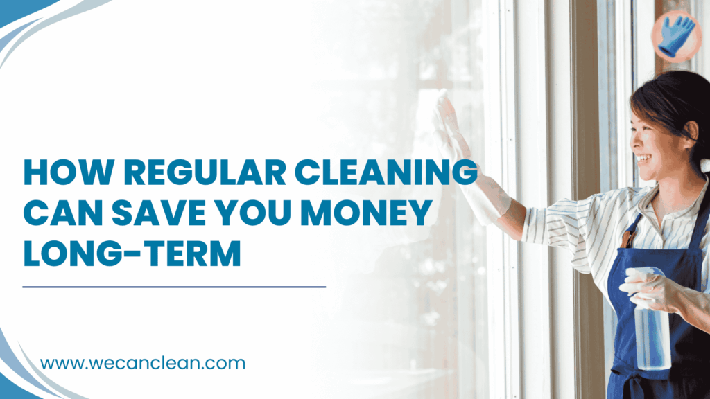 Benefits of regular cleaning: increased savings