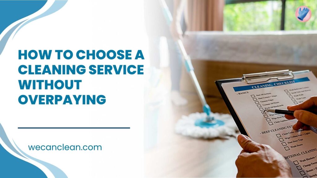 Cleaner using checklist to explain How To Choose A Cleaning Service step by step.