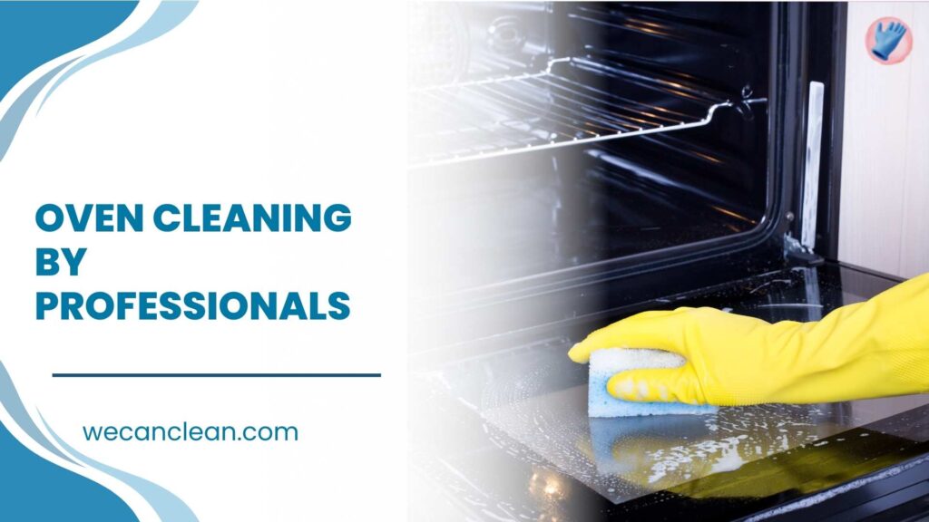 Oven Cleaning by professionals removes baked-on residue effectively